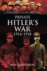 Private Hitler's War