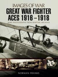Great War Fighter Aces, 1916-1918