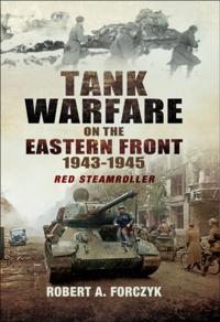 Tank Warfare on the Eastern Front 1943-1945
