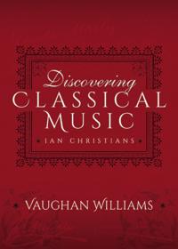 Discovering Classical Music: Vaughan Williams
