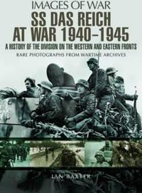 SS Das Reich At War 1939-1945: History of the Division