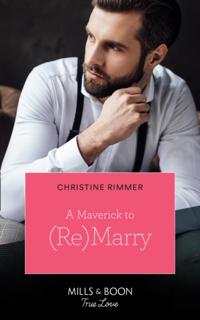 Maverick To (Re)Marry