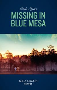 Missing In Blue Mesa