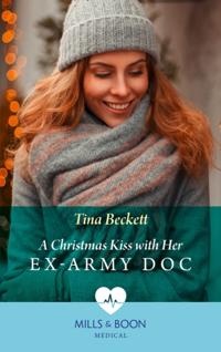 Christmas Kiss With Her Ex-Army Doc