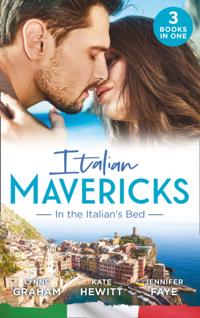 Italian Mavericks: In The Italian's Bed