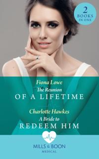 Reunion Of A Lifetime / A Bride To Redeem Him