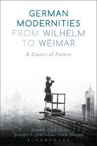 Bokomslag för "German Modernities From Wilhelm to Weimar"