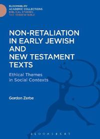 Non-Retaliation in Early Jewish and New Testament Texts