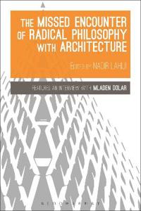 Bokomslag för "The Missed Encounter of Radical Philosophy with Architecture"
