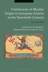 Bokomslag för "Combatants of Muslim Origin in European Armies in the Twentieth Century"