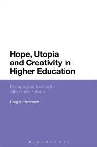 Hope, Utopia and Creativity in Higher Education