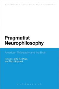 Bokomslag för "Pragmatist Neurophilosophy: American Philosophy and the Brain"