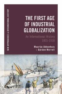 Bokomslag för "The First Age of Industrial Globalization"