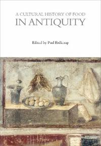 Bokomslag för "A Cultural History of Food in Antiquity"