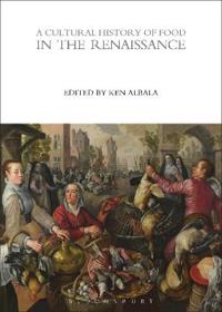 Bokomslag för "A Cultural History of Food in the Renaissance"
