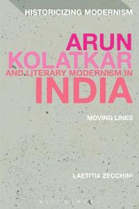 Bokomslag för "Arun Kolatkar and Literary Modernism in India"