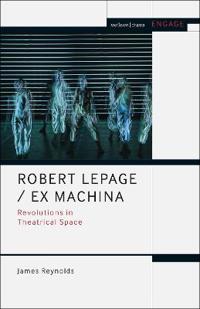 Bokomslag for "Robert Lepage / Ex Machina"