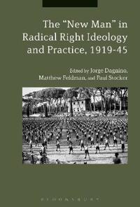 Bokomslag för "The "New Man" in Radical Right Ideology and Practice, 1919-45"