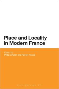 Bokomslag för "Place and Locality in Modern France"