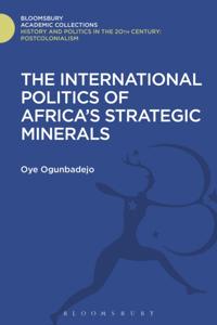 International Politics of Africa's Strategic Minerals