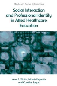 Bokomslag för "Social Interaction and Professional Identity in Allied Healthcare Education"