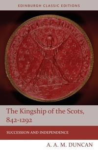 The Kingship of the Scots, 842-1292