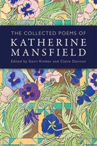 The Collected Poems of Katherine Mansfield