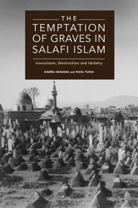 Bokomslag för "The Temptation of Graves in Salafi Islam"