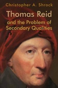 Bokomslag för "Thomas Reid and the Problem of Secondary Qualities"