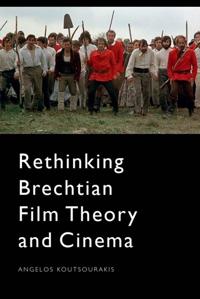 Bokomslag för "Rethinking Brechtian Film Theory and Cinema"