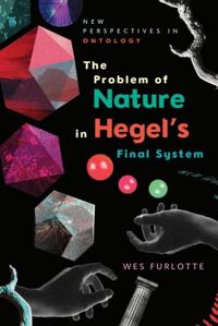 Bokomslag for "The Problem of Nature in Hegel’s Final System"