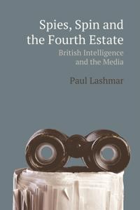 Spies, Spin and the Fourth Estate