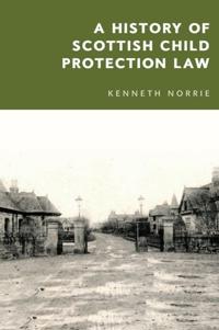 Bokomslag för "A History of Scottish Child Protection Law"