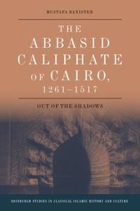 Bokomslag för "The Abbasid Caliphate of Cairo, 1261-1517"