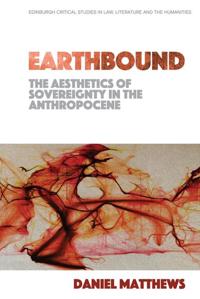 Bokomslag för "Earthbound: the Aesthetics of Sovereignty in the Anthropocene"