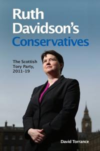 Bokomslag for "Ruth Davidson's Conservatives: The Scottish Tory Party, 2011-19"