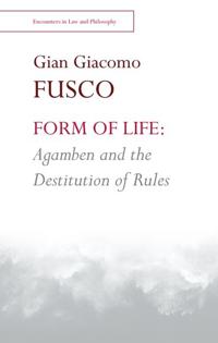 Bokomslag för "Form of Life: Agamben and the Destitution of Rules"