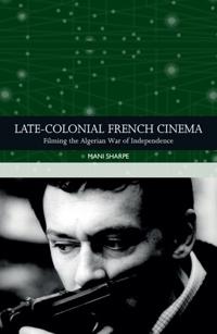 Bokomslag for "Late-Colonial French Cinema"