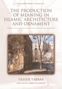 Production of Meaning in Islamic Architecture and Ornament