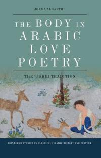 Bokomslag för "The Body in Arabic Love Poetry"