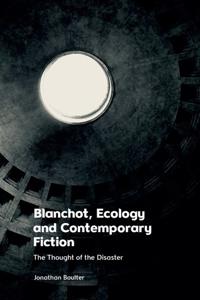 Bokomslag för "Blanchot, Ecology and Contemporary Fiction"
