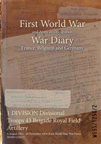 1 DIVISION Divisional Troops 43 Brigade Royal Field Artillery
