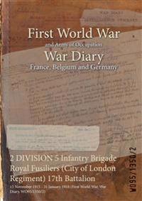 2 DIVISION 5 Infantry Brigade Royal Fusiliers (City of London Regiment) 17th Battalion