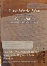 7 DIVISION Divisional Troops Manchester Regiment 24th Battalion