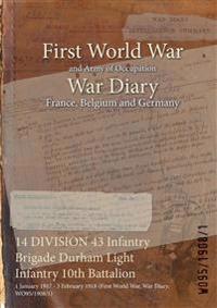 14 DIVISION 43 Infantry Brigade Durham Light Infantry 10th Battalion