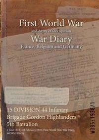 15 DIVISION 44 Infantry Brigade Gordon Highlanders 5th Battalion