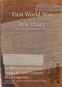 18 DIVISION Divisional Troops 80 Field Company Royal Engineers