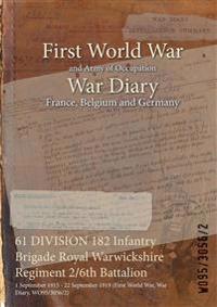 61 DIVISION 182 Infantry Brigade Royal Warwickshire Regiment 2/6th Battalion