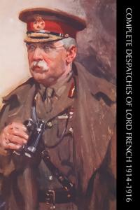 Kirjan kansi "Complete Despatches of Lord French 1914-1916"