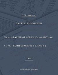 NAVAL STAFF HISTORY SECOND WORLD WAR BATTLE SUMMARIES Nos. 45 & 46 Battles of Coral Sea and Midway (Naval Staff History Second World War) [American Forces]